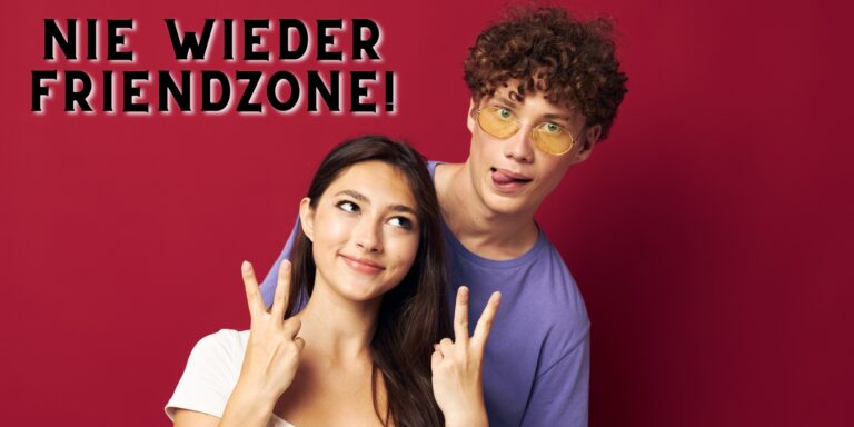 wie kommt man aus der friendzone